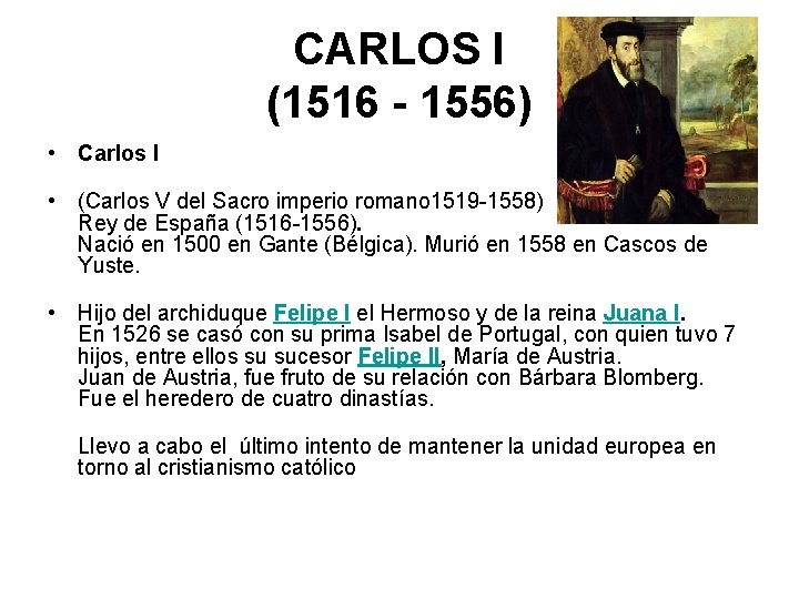 CARLOS I (1516 - 1556) • Carlos I • (Carlos V del Sacro imperio