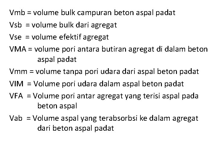 Vmb = volume bulk campuran beton aspal padat Vsb = volume bulk dari agregat