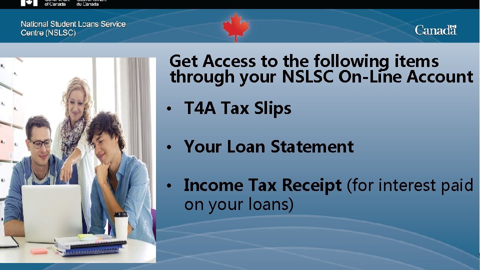 Per Get Access to the following items through your NSLSC On-Line Account • T