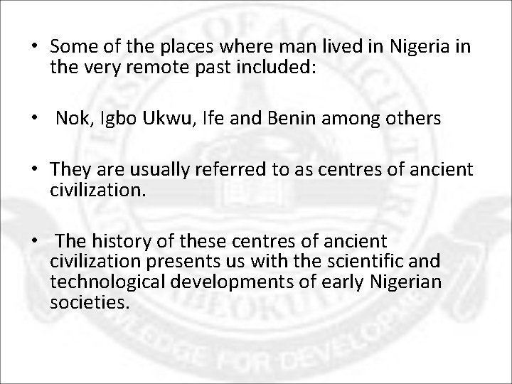  • Some of the places where man lived in Nigeria in the very