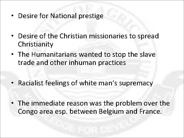  • Desire for National prestige • Desire of the Christian missionaries to spread
