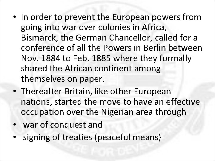  • In order to prevent the European powers from going into war over