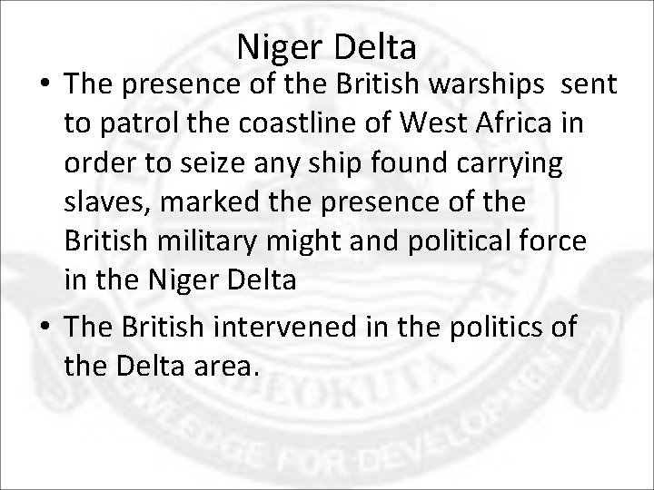 Niger Delta • The presence of the British warships sent to patrol the coastline