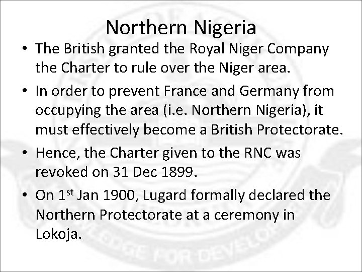 Northern Nigeria • The British granted the Royal Niger Company the Charter to rule