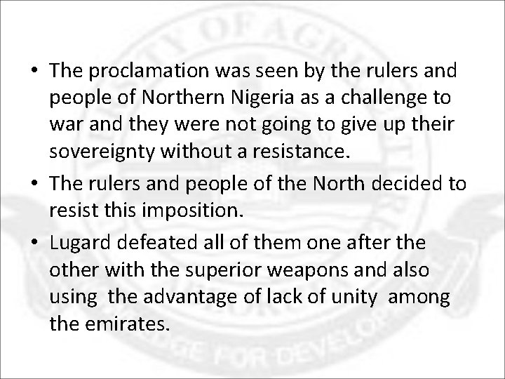  • The proclamation was seen by the rulers and people of Northern Nigeria