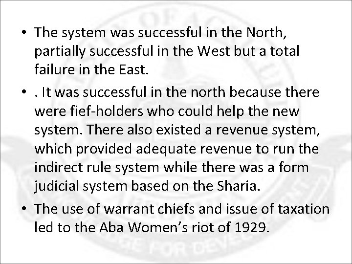  • The system was successful in the North, partially successful in the West