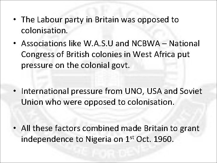  • The Labour party in Britain was opposed to colonisation. • Associations like