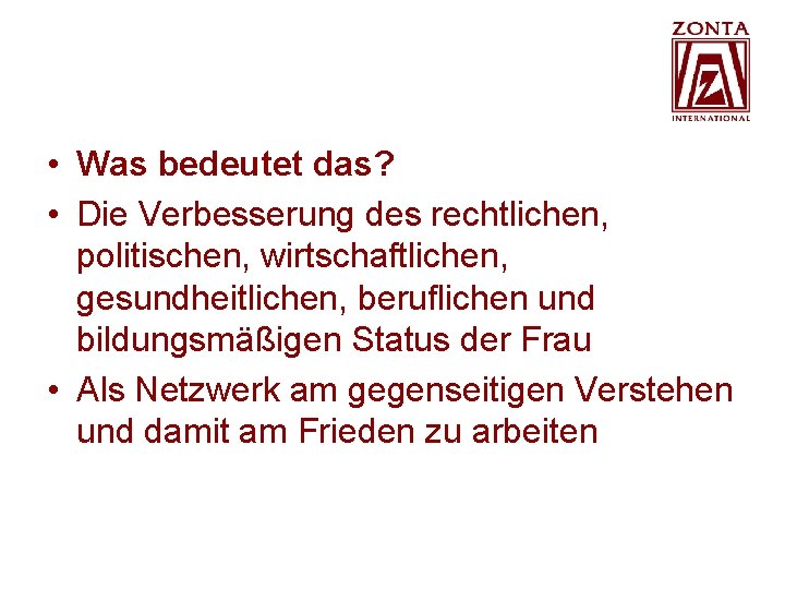 • Was bedeutet das? • Die Verbesserung des rechtlichen, politischen, wirtschaftlichen, gesundheitlichen, beruflichen • Was bedeutet das? • Die Verbesserung des rechtlichen, politischen, wirtschaftlichen, gesundheitlichen, beruflichen