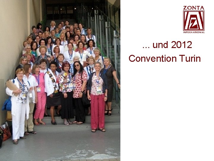 • . . . und 2012 • Convention Turin • . . . und 2012 • Convention Turin
