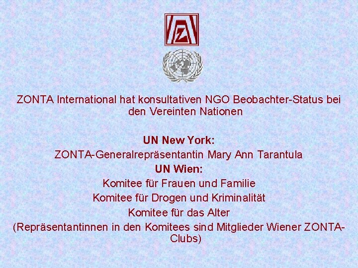 ZONTA International hat konsultativen NGO Beobachter-Status bei den Vereinten Nationen UN New York: ZONTA International hat konsultativen NGO Beobachter-Status bei den Vereinten Nationen UN New York: