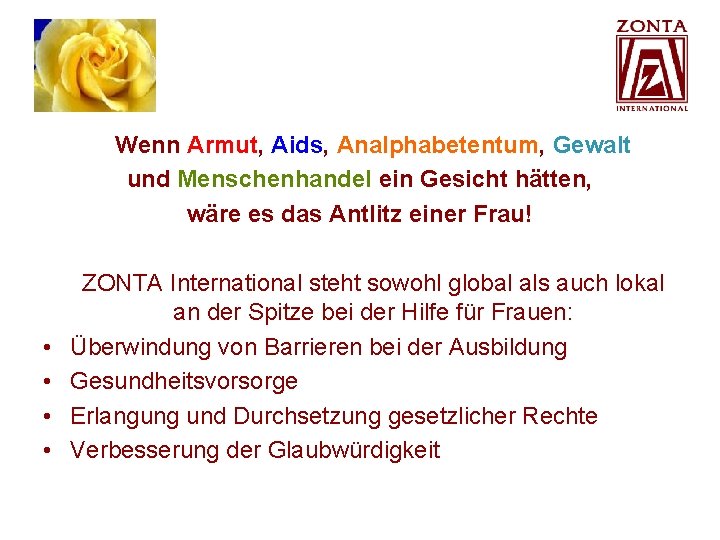 Wenn Armut, Aids, Analphabetentum, Gewalt und Menschenhandel ein Gesicht hätten, wäre es das Wenn Armut, Aids, Analphabetentum, Gewalt und Menschenhandel ein Gesicht hätten, wäre es das