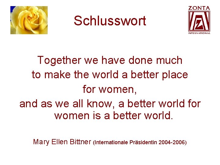 Schlusswort Together we have done much to make the world a better place for Schlusswort Together we have done much to make the world a better place for