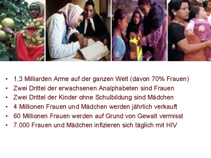 • • • 1, 3 Milliarden Arme auf der ganzen Welt (davon 70% • • • 1, 3 Milliarden Arme auf der ganzen Welt (davon 70%