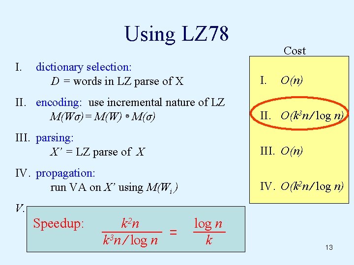 Using LZ 78 I. dictionary selection: D = words in LZ parse of X