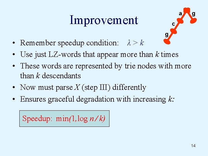 a Improvement g c g • Remember speedup condition: λ > k • Use