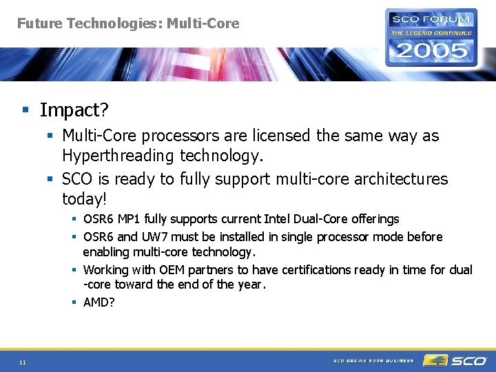 Future Technologies: Multi-Core § Impact? § Multi-Core processors are licensed the same way as