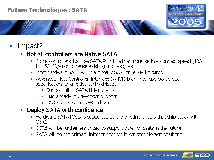 Future Technologies: SATA § Impact? § Not all controllers are Native SATA § Some