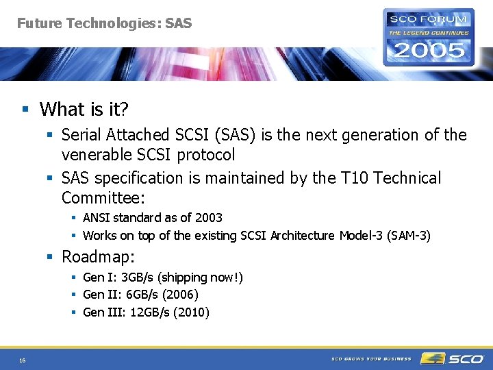 Future Technologies: SAS § What is it? § Serial Attached SCSI (SAS) is the