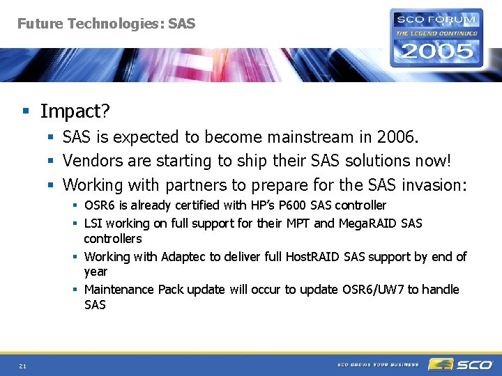 Future Technologies: SAS § Impact? § SAS is expected to become mainstream in 2006.