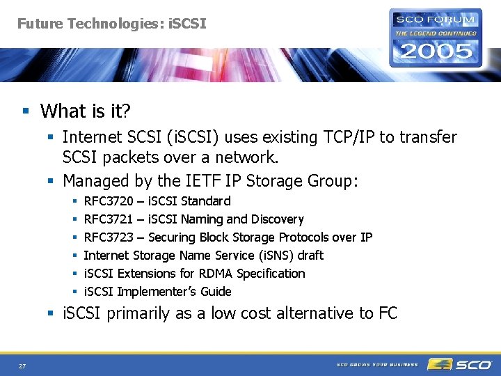 Future Technologies: i. SCSI § What is it? § Internet SCSI (i. SCSI) uses