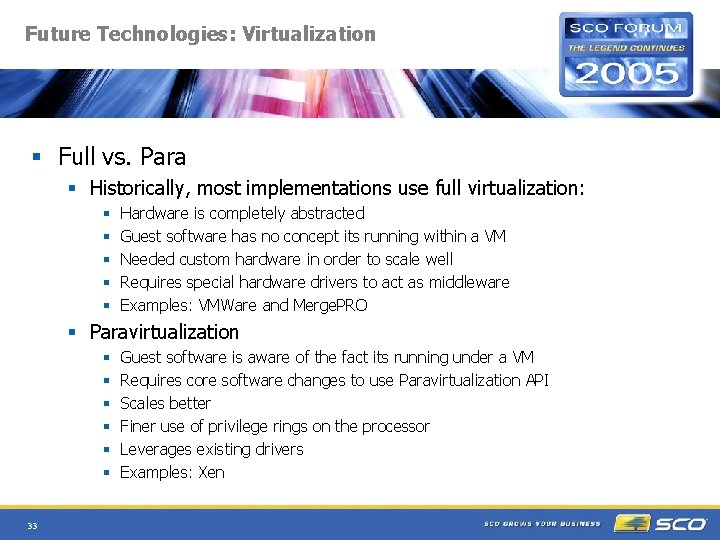 Future Technologies: Virtualization § Full vs. Para § Historically, most implementations use full virtualization: