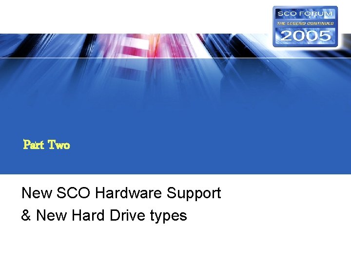 Part Two New SCO Hardware Support & New Hard Drive types 