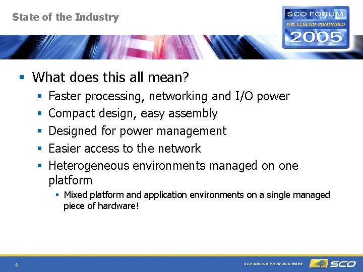 State of the Industry § What does this all mean? § § § Faster