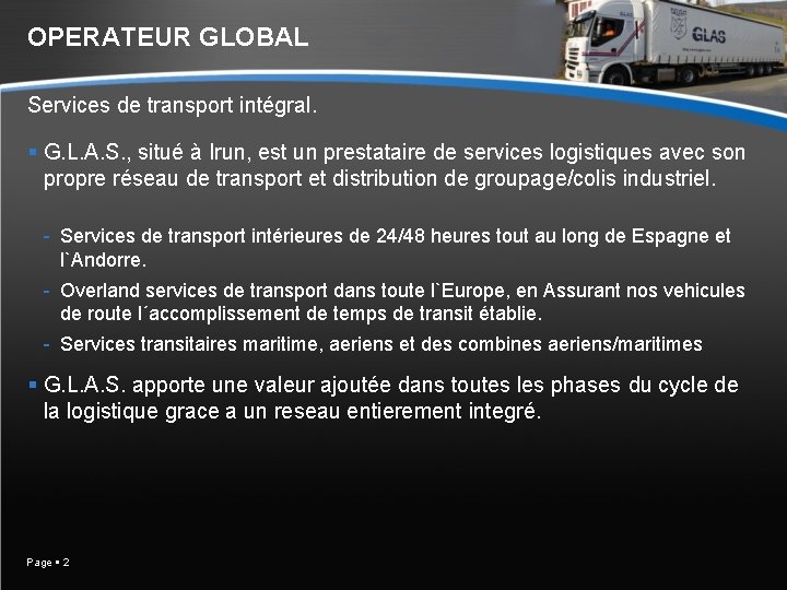 OPERATEUR GLOBAL Services de transport intégral. G. L. A. S. , situé à Irun,