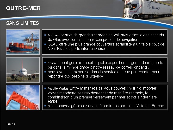OUTRE-MER SANS LIMITES Maritime permet de grandes charges et volumes grâce a des accords