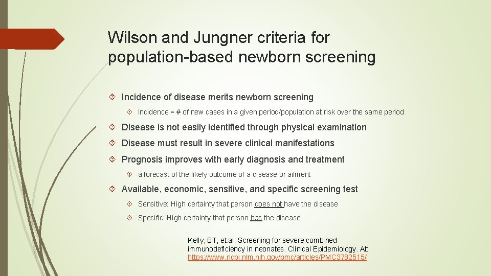 Wilson and Jungner criteria for population-based newborn screening Incidence of disease merits newborn screening