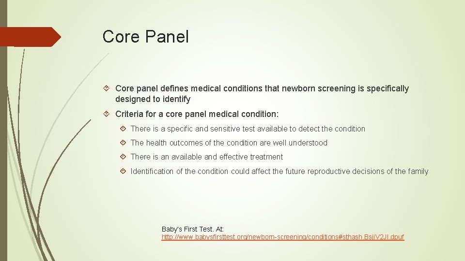 Core Panel Core panel defines medical conditions that newborn screening is specifically designed to
