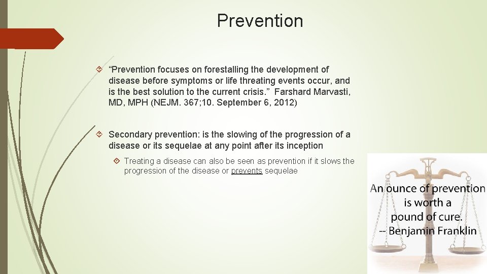 Prevention “Prevention focuses on forestalling the development of disease before symptoms or life threating