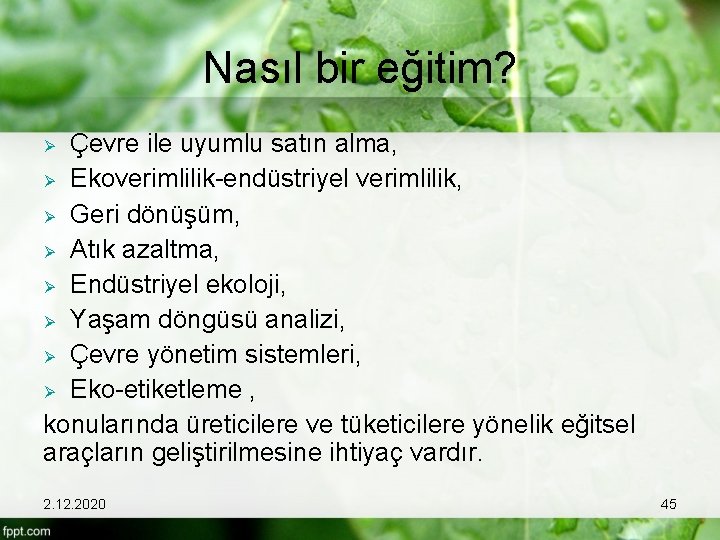 Nasıl bir eğitim? Çevre ile uyumlu satın alma, Ø Ekoverimlilik-endüstriyel verimlilik, Ø Geri dönüşüm,