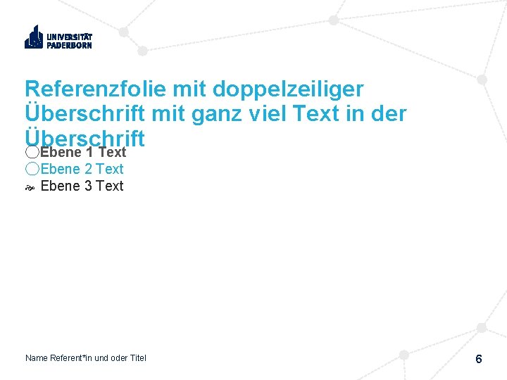 Referenzfolie mit doppelzeiliger Überschrift mit ganz viel Text in der Überschrift ◯Ebene 1 Text