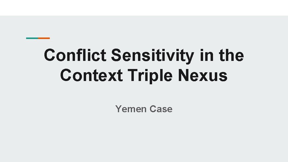 Conflict Sensitivity in the Context Triple Nexus Yemen Case 