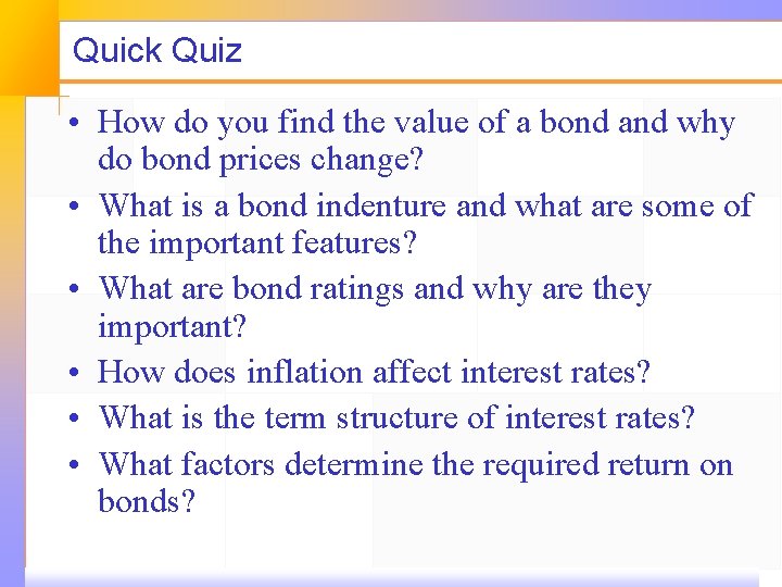 Quick Quiz • How do you find the value of a bond and why