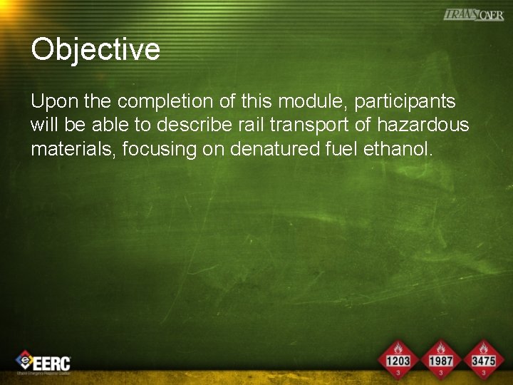 Objective Upon the completion of this module, participants will be able to describe rail