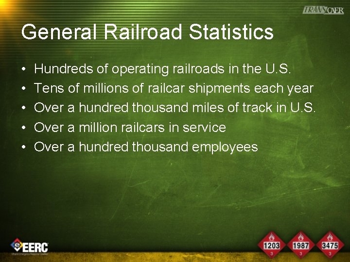General Railroad Statistics • • • Hundreds of operating railroads in the U. S.