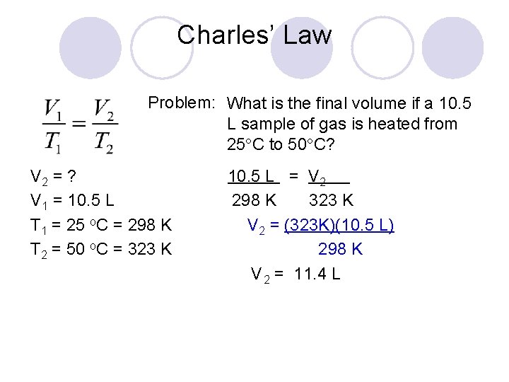 Charles’ Law Problem: What is the final volume if a 10. 5 L sample