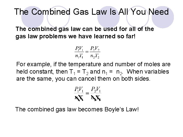 The Combined Gas Law Is All You Need The combined gas law can be