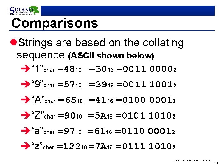 Comparisons l. Strings are based on the collating sequence (ASCII shown below) è“ 1”char