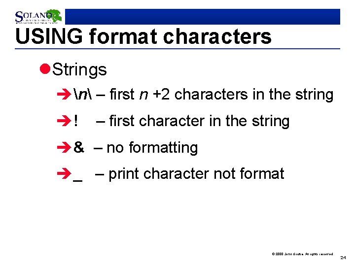 USING format characters l. Strings èn – first n +2 characters in the string