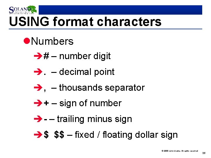 USING format characters l. Numbers è# – number digit è. – decimal point è,