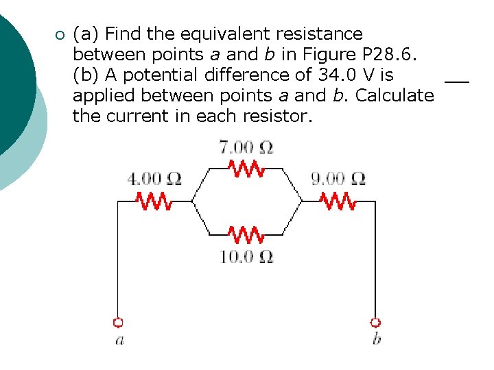 ¡ (a) Find the equivalent resistance between points a and b in Figure P