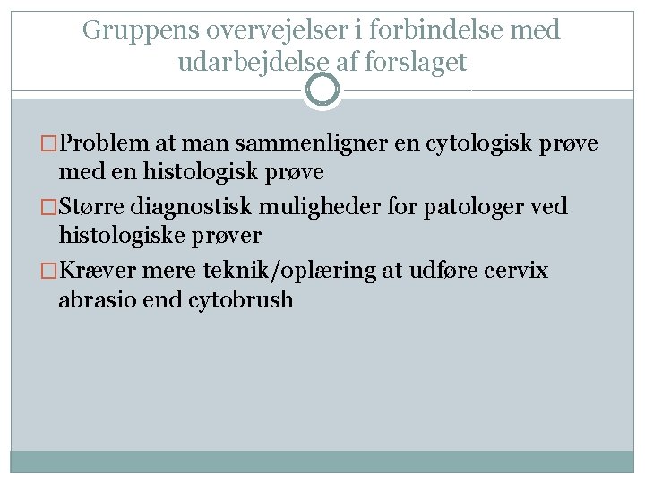 Gruppens overvejelser i forbindelse med udarbejdelse af forslaget �Problem at man sammenligner en cytologisk