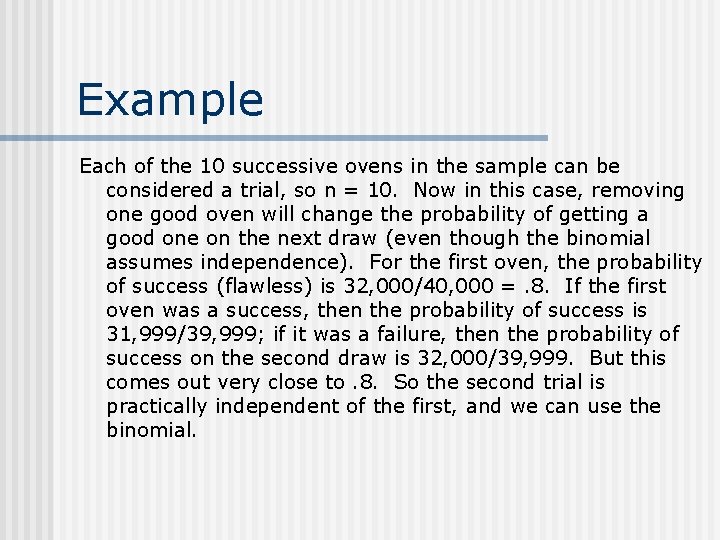 Example Each of the 10 successive ovens in the sample can be considered a