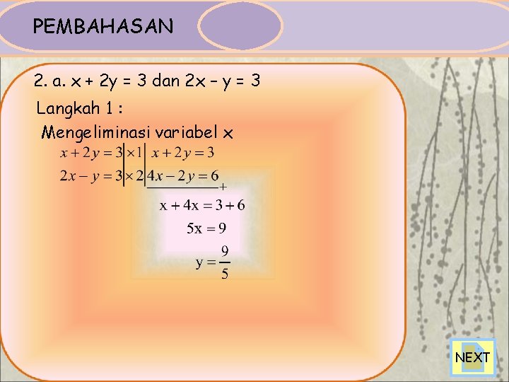 PEMBAHASAN 2. a. x + 2 y = 3 dan 2 x – y