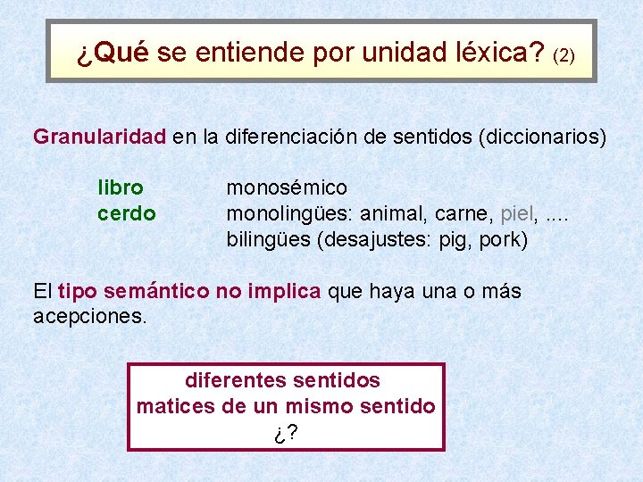  ¿Qué se entiende por unidad léxica? (2) Granularidad en la diferenciación de sentidos