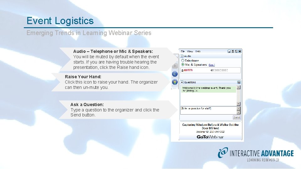 Event Logistics Emerging Trends in Learning Webinar Series Audio – Telephone or Mic &