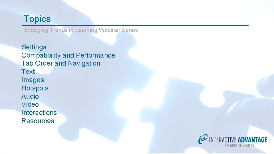 Topics Emerging Trends in Learning Webinar Series Settings Compatibility and Performance Tab Order and